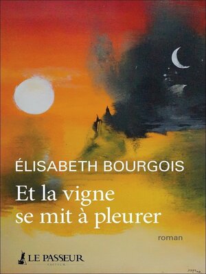 cover image of Et la vigne se mit à pleurer